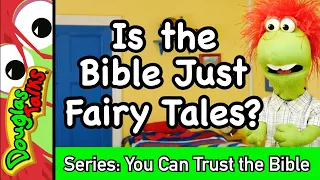 Is the Bible Just Fairy Tales? | A Sunday School lesson about why we can trust the Bible