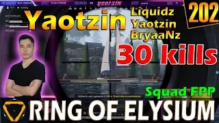 Yaotzin & Squad | 30 kills | ROE (Ring of Elysium) | G202