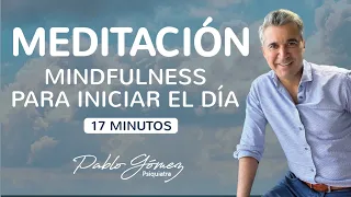 Meditación mindfulness para comenzar bien el día/Pablo Gomez psiquiatra.