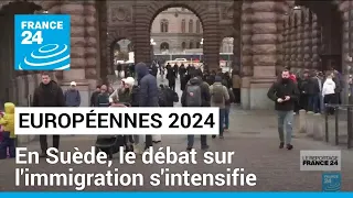 Européennes 2024 : en Suède, le débat sur l'immigration et l'intégration s'intensifie