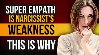 8 Reasons Why A Super Empath Is The Narcissist's Weakness