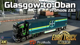 Promods 2.63 - Glasgow to Oban, Scotland | Euro Truck Simulator 2 in 4K | With Music by Me