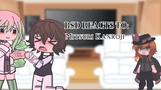 || BSD reacts to my favorite characters || Part one: Mitsuri Kanroji (KNY) ||