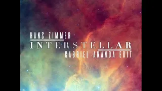 Hans Zimmer - Interstellar (Gabriel Ananda Edit)
