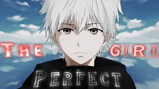 The Perfect Girl - Kaneki Edit