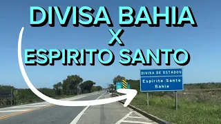 DIVISA DA BAHIA COM ESPIRITO SANTO #divisa #bahia #espiritosanto #br101 #viagem @CanalEliasSantos