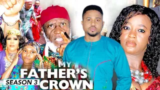 MY FATHER'S CROWN (SEASON 3) {NEW TRENDING MOVIE} - 2021 LATEST NIGERIAN NOLLYWOOD MOVIES