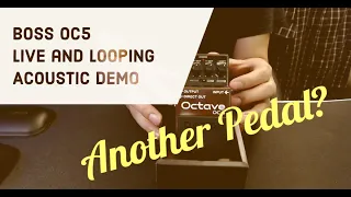 Boss OC-5 Acoustic Live and Looping Demo