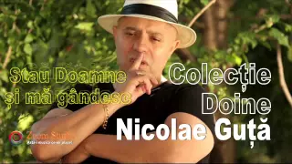 Nicole Guta - O frumoasa Colectie de doine - 2 ore