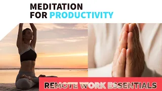 Meditation for your Remote Work Productivity