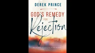 GOD's Remedy for Rejection // Derek Prince // Audio Book