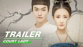 Official Trailer: Court Lady | 骊歌行 | iQiyi