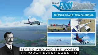 Flying Through Every Country 3 | NORFOLK ISLAND - NEW CALEDONIA | Microsoft Flight Simulator 2020