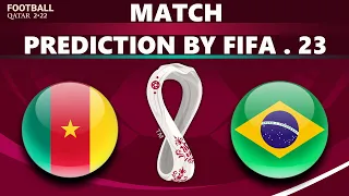 FIFA 23 Prediction | Cameroon vs Brazil | World Cup Qatar 2022™| Match Highlights