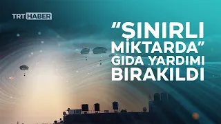 Gazze Şeridi'nin kuzeyine uçaklarla insani yardım bırakıldı