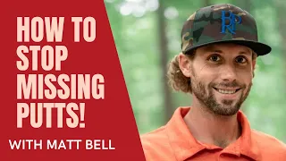 How to Stop Missing Putts in Disc Golf with Matt Bell