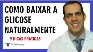 COMO BAIXAR A GLICOSE NATURALMENTE - 9 DICAS PRÁTICAS / Dr. Gabriel Azzini