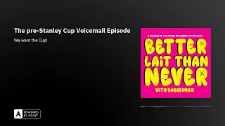 The pre-Stanley Cup Voicemail Episode