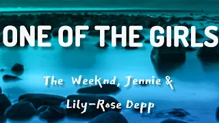 The Weeknd, Jennie & Lily-Rose Depp - One of the girls(lyrics)