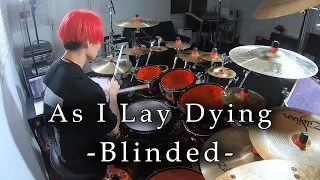 As I Lay Dying - "Blinded" (Drum Cover)