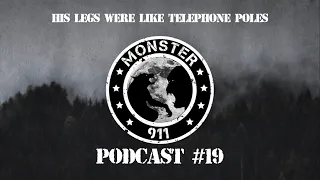 "His Legs Were Like Telephone Poles!", Episode #19--Dogman Sasquatch Oklahoma Encounters
