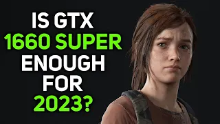 Is GTX 1660 Super enough for 2023 Games? (11 Games Tested)