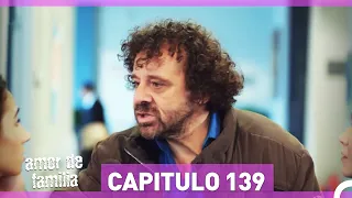 Amor De Familia | Capítulo 139