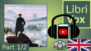 Thus Spake Zarathustra: A Book for All and None by Friedrich NIETZSCHE Part 1/2 | Full Audio Book