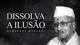 Ramakant Maharaj - Dissolva a Ilusão