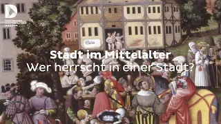 Stadt im Mittelalter: Wer herrscht in einer Stadt? | #FokusDHM