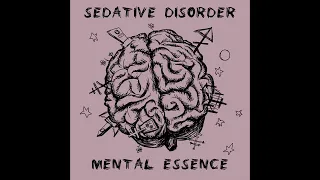 Sedative Disorder - Mental Essence (2024)