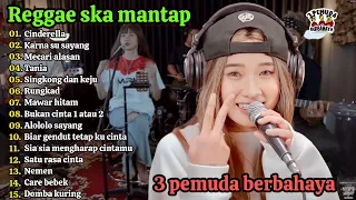 CINDERELLA - ENAK BUAT SANTAI | REGGAE SKA | SALLSA BINTAN FT 3 PEMUDA BERBAHAYA