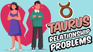 Top 5 Relationship PROBLEMS Faced By TAURUS Zodiac Sign