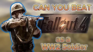 Can You Beat Fallout 4 as a WW2 Soldier?