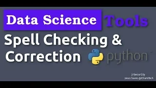 Data Science Tools - Spell Checker  and Auto Correction with Python[2019]