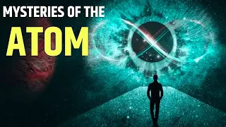 Unveiling Mysteries Of The Atom | What is an Atom as per the Scientists?