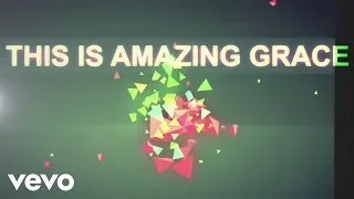 Phil Wickham - This Is Amazing Grace (Official Lyric Video)