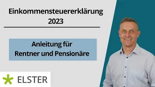 Einkommensteuererklärung 2023 - Rentner und Pensionäre - einfach Elster Tutorial