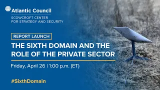 Report launch: The sixth domain and the role of the private sector