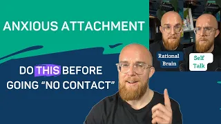 Do THIS Before Going No Contact (Anxious Attachment)