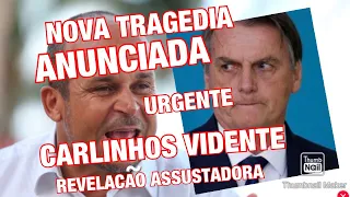 UMA DESGRAÇA A CAMINHO REVELA CARLINHOS VIDENTE INFELIZMENTE O BRASIL VAI PARAR