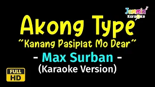Akong Type "Kanang Pasiplat Mo Dear" (Bisayan Song) - Max Surban - (Karaoke Version)