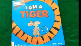 I AM A TIGER| By Karl Newson & Ross Collins| Read-aloud| Storytime for Kids