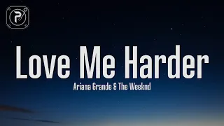 Ariana Grande - Love Me Harder (Lyrics) ft. The Weeknd