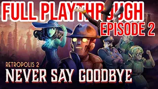 Retropolis 2 : Never Say Goodbye | EPISODE 2 | Full Playthrough | META OCULUS QUEST | NO COMMENTS