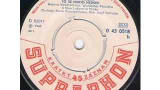 TO SE NIKDO NEDOVÍ (H. Vondráčková, W. Matuška a zbor) - 1968_Rip singel vinyl