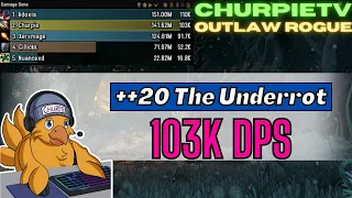 ++20 Tyrannical Underrot - 103K DPS Multi-Rank 1 Outlaw Rogue PoV