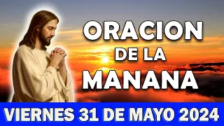 💖Oración De La Mañana De Hoy Viernes 31 DE mayo 2024 | y Observa Lo Que Pasa En Tí!