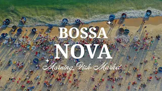 Morning Bossa Nova 🐳 Beautiful Relaxing Beach Music