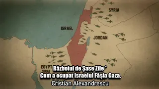 Razboiul de Sase Zile * Cum a ocupat Israelul Fasia Gaza